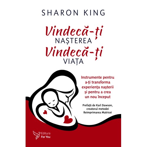 Vindecă-ți nașterea, vindecă-ți viața – Sharon King